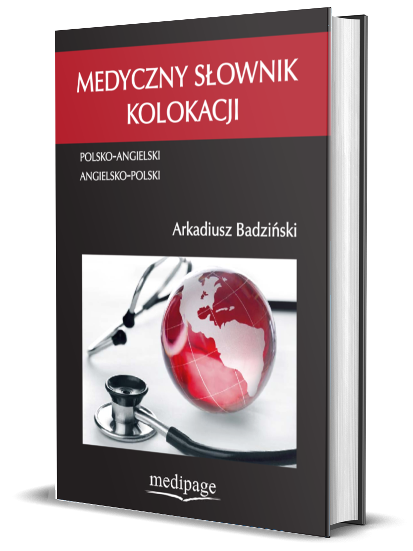 Słownik kolokacji medycznych autorstwa Arkadiusza Badzińskiego